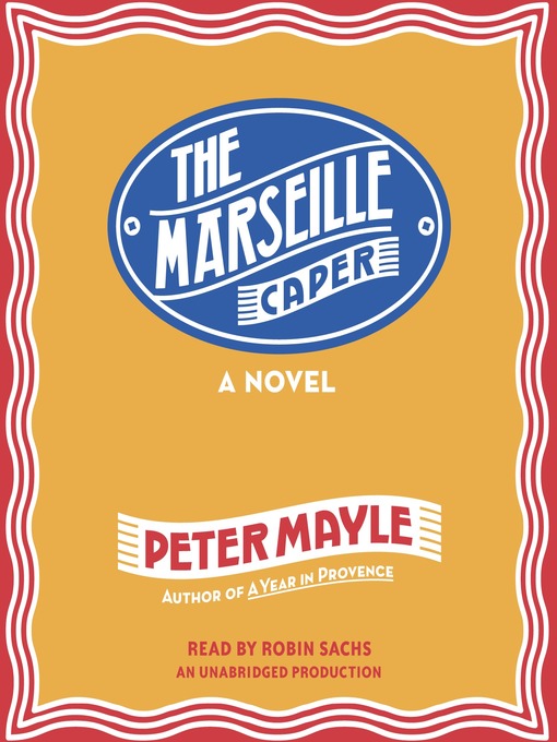 Title details for The Marseille Caper by Peter Mayle - Available